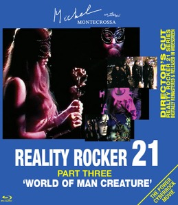 Michel Montecrossa's Reality Rocker 21, Part Three is titled ‘World Of Man Creature’